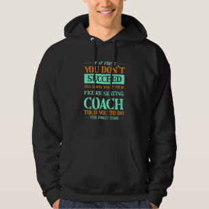 Veste À Capuche Essayez de faire ce que votre entraîneur de patina