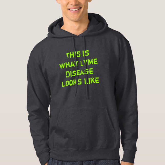 Veste À Capuche Est c'à ce que la maladie de Lyme ressemble (Devant)