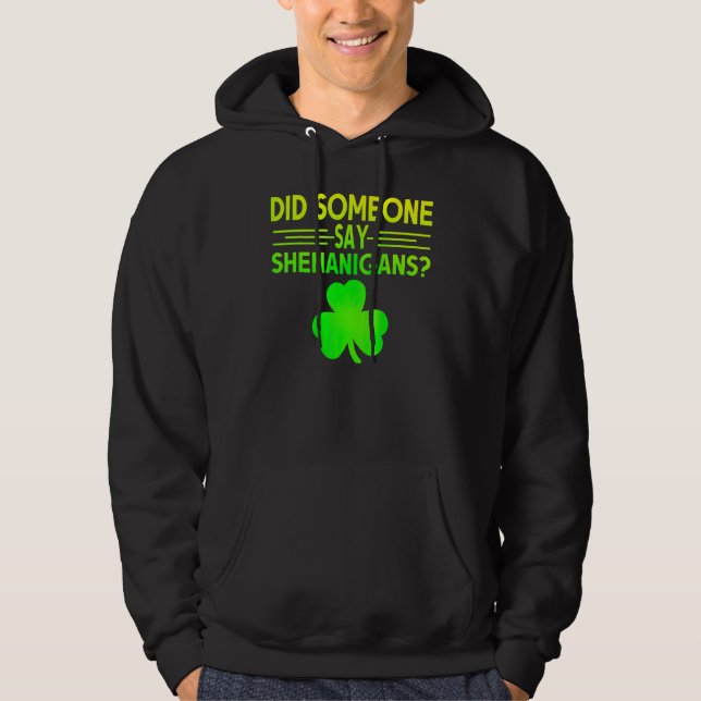 Veste À Capuche Est-Ce Que Quelqu'Un A Dit Shenanigans Jour de la  (Devant)