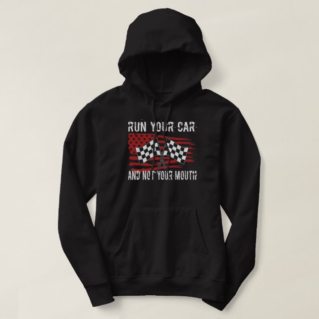 Veste À Capuche Exécutez Votre Voiture Pas Votre Bouche Drag Racin (Design devant)
