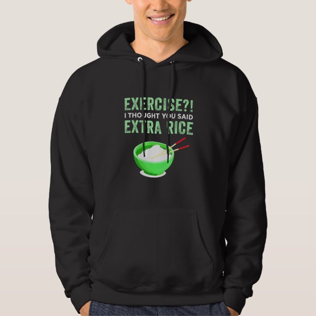 Veste À Capuche Exercice Je Pensais Que Vous Avez Dit Extra Rice L (Devant)