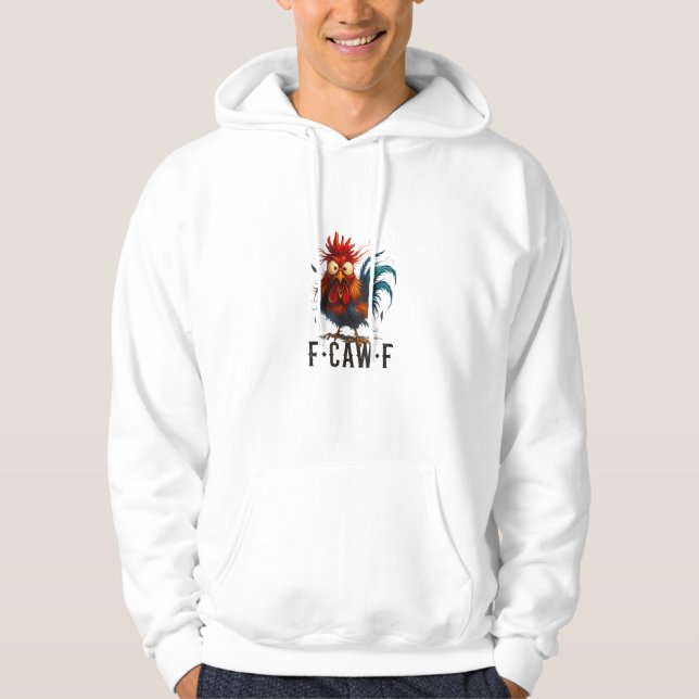 Veste À Capuche F-Caw-F Chicken Rooster Funny Meme (Devant)