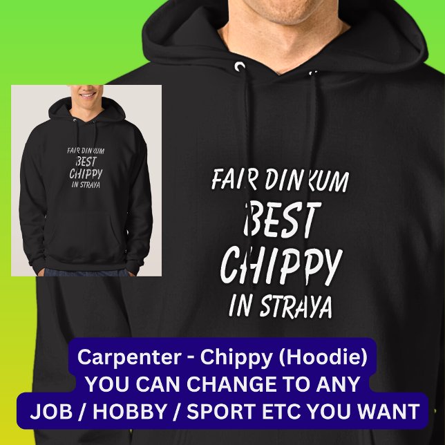 Veste À Capuche Fair Dinkum BEST CHIPPY (Carpenter) en Straya (Créateur téléchargé)