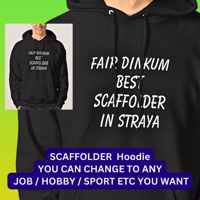 Veste À Capuche Fair Dinkum BEST SCAFFOLDER à Straya (Créateur téléchargé)