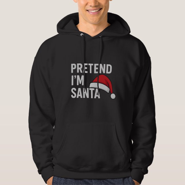 Veste À Capuche Faisons comme si j'étais le Père Noël - Humour de  (Devant)