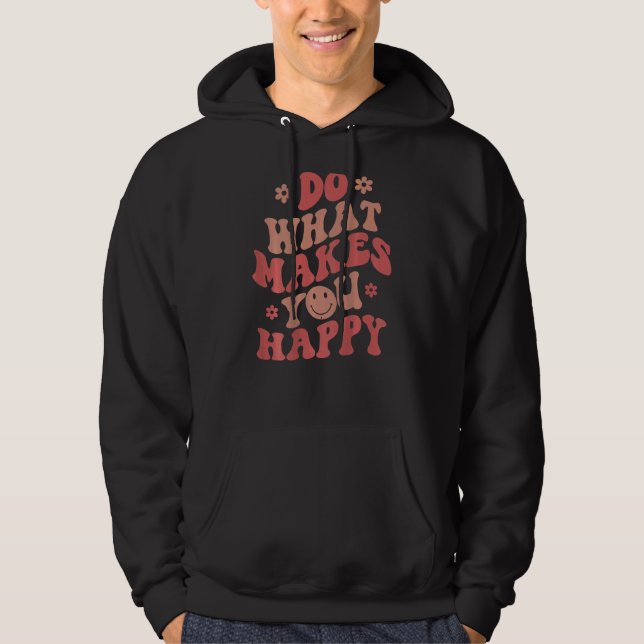 Veste À Capuche Faites Ce Qui Vous Rend Heureux (Devant)