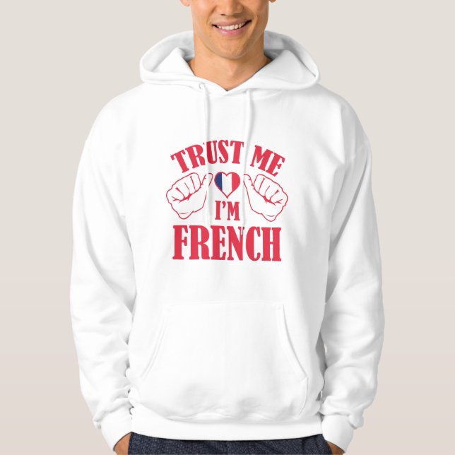 Veste À Capuche Faites-moi confiance Je suis Français (Devant)