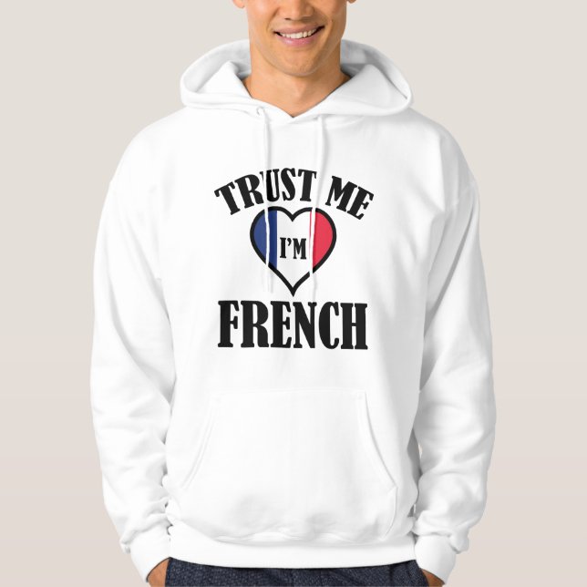 Veste À Capuche Faites-moi confiance Je suis Français (Devant)