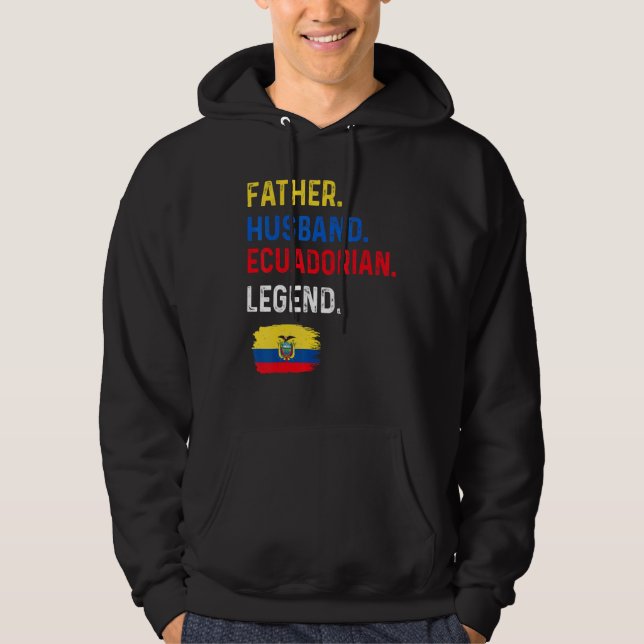 Veste À Capuche Father Husband Ecuadorian Legend Proud Dad Ecuador (Devant)