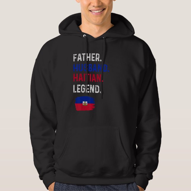 Veste À Capuche Father Husband Haitian Legend Proud Dad Haiti Flag (Devant)