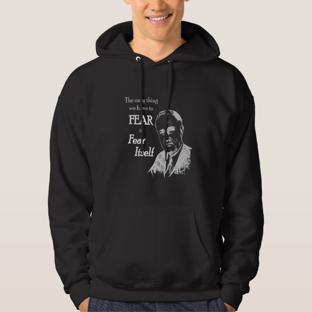 Veste À Capuche Fdr Franklin D Roosevelt Citer Elle-Même (Devant)