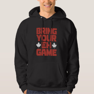 Veste À Capuche Fête du Canada Apportez Votre Jeu Eh Pride canadie