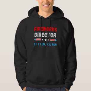 Veste À Capuche Fireworks Director I Run Vous Exécutez 4 juillet 2