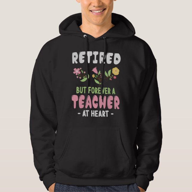 Veste À Capuche Fleurs Retraitées Mais Pour Toujours Un Enseignant (Devant)