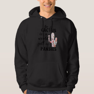 Veste À Capuche Floral Être Un Cactus Dans Un Monde Plein De Pansi