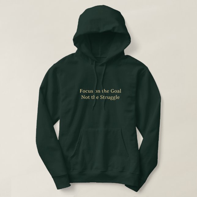 Veste À Capuche Focus on Your Goal, Not the Struggle Motivational  (Design devant)