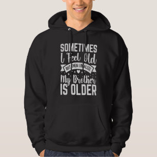 Veste À Capuche Frère Parfois je me sens vieux Réaliser Frère est