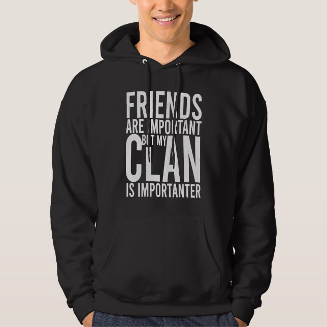 Veste À Capuche Friends are important but my clan is importanter S (Devant)
