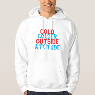Veste À Capuche Froid à l'Extérieur, Attitude encore plus Froid –