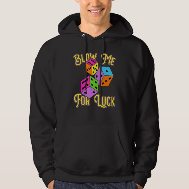Veste À Capuche Funny Blow Me For Luck Gambling Poker Dice (Devant)