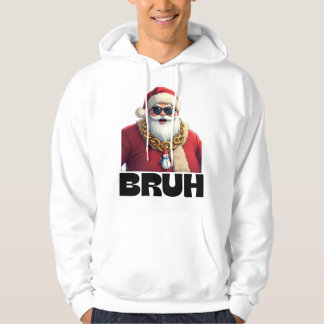 Veste À Capuche Funny Bruh Santa Noël Sweatshirt