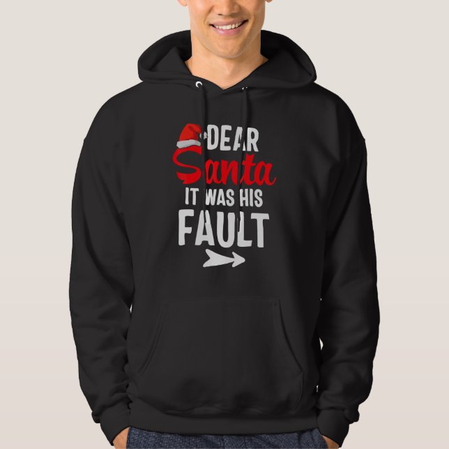 Veste À Capuche Funny Christmas Couples Shirts Dear Santa It Was H (Devant)