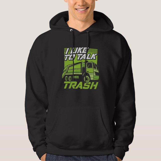 Veste À Capuche Funny I Like To Talk Trash Driver Trucking Garbage (Devant)