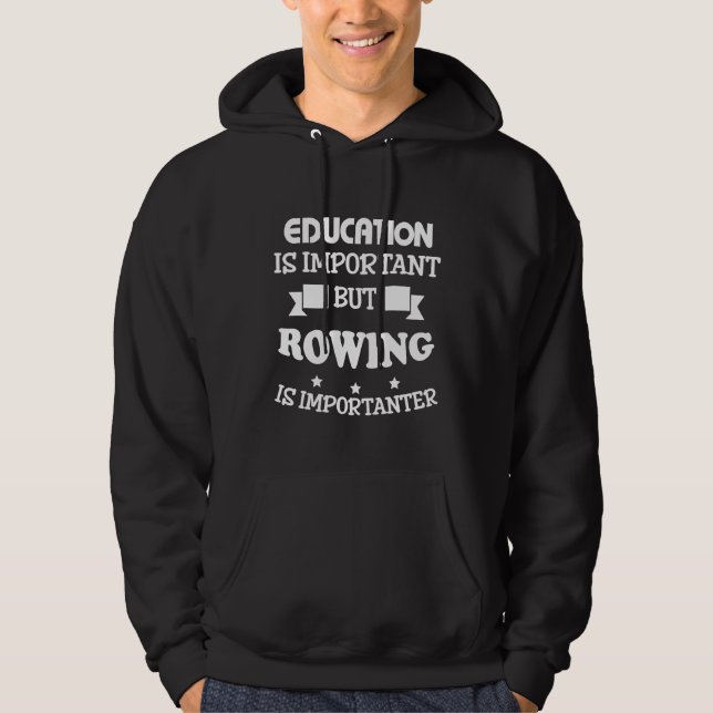 Veste À Capuche Funny Shirt Education est important, mais Rowing l (Devant)