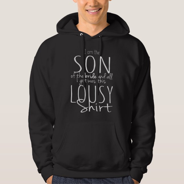 Veste À Capuche Funny Son of Bride Wedding Bridal Party Gift Lousy (Devant)