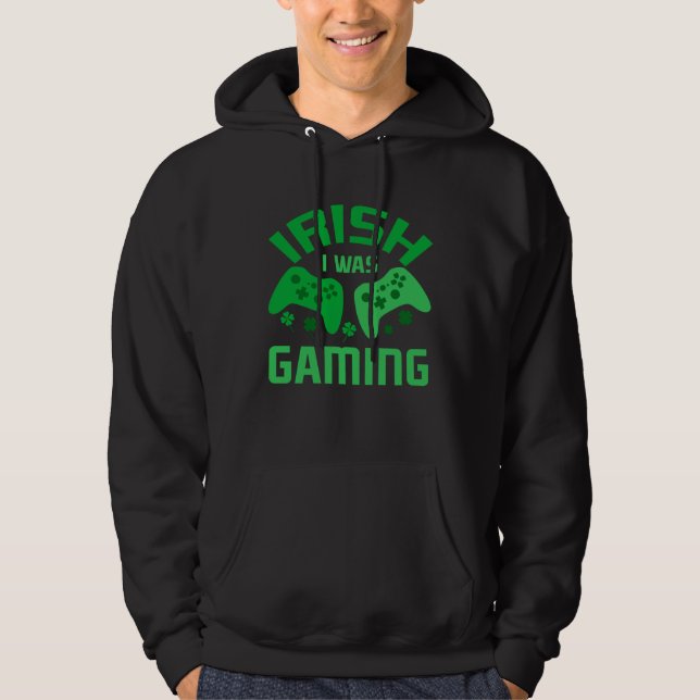 Veste À Capuche Funny St Patricks Day Gaming Irish I Was Gaming Fo (Devant)