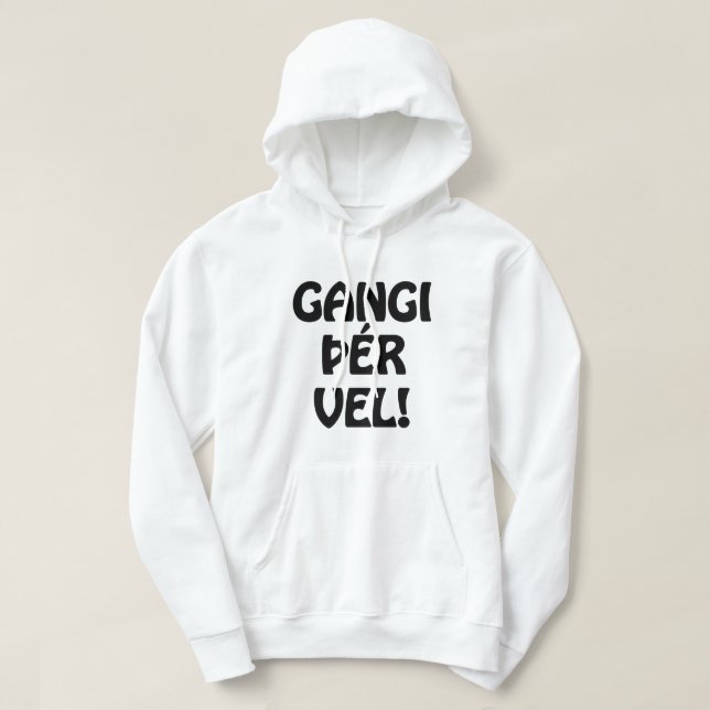 Veste À Capuche GANGI ÕÉR VEL ! BONNE CHANCE ! Langue islandaise (Design devant)