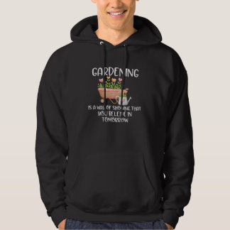 Veste À Capuche Gardening Quote for Gardener You Believe In Tomor