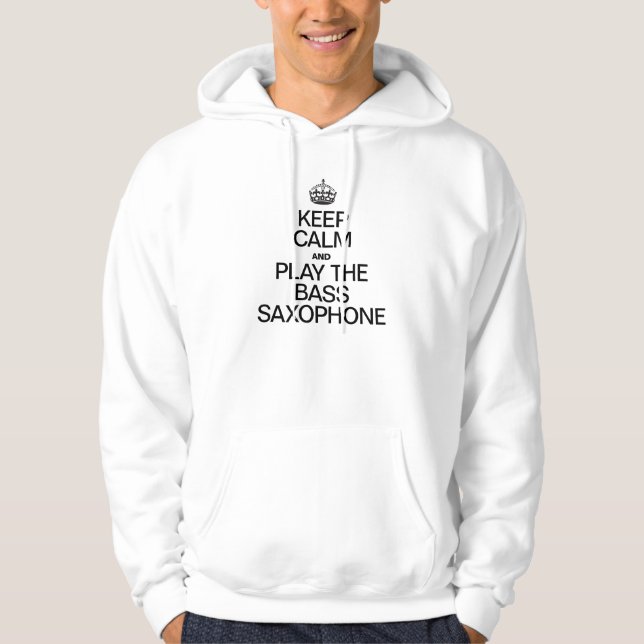 VESTE À CAPUCHE GARDEZ LE CALME ET JOUEZ AU SAXOPHONE BASS (Devant)