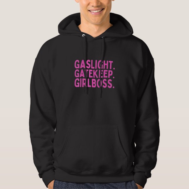 Veste À Capuche Gaslight Gatekeep Girlboss Mème 1 (Devant)