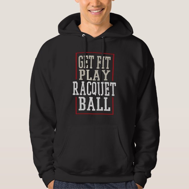 Veste À Capuche Get Fit Play Racquetball Motivational Racket Squad (Devant)