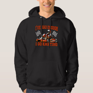 Veste À Capuche Go Kart Track Racing Citations J'En Avais Assez Je