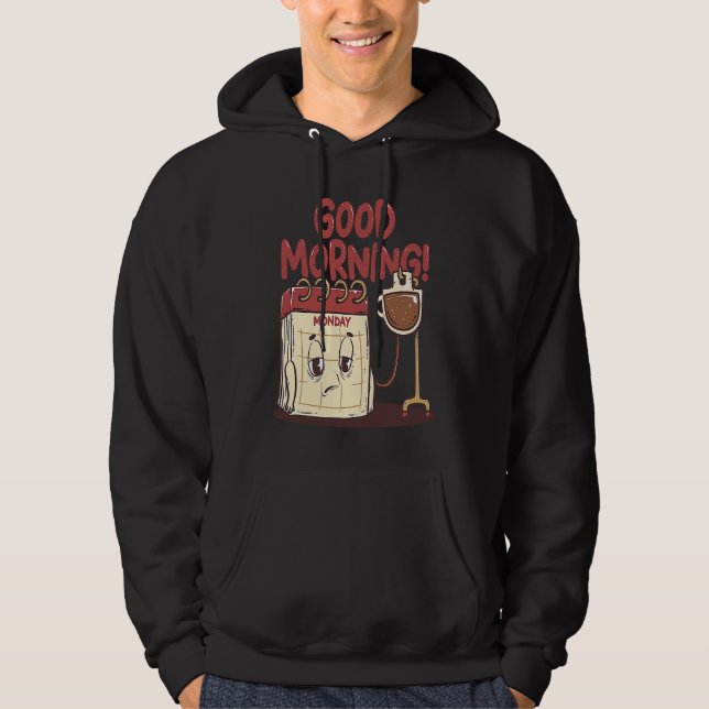 Veste À Capuche Good Morning Pun Monday Lazy People Caffeine Coffe (Devant)