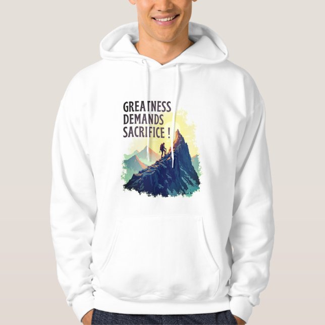 Veste À Capuche Greatness Demands Sacrifice Hoodie – Motivational (Devant)