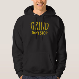 Veste À Capuche Grind Ne pas arrêter le travail dur labeur broyage
