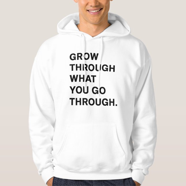 Veste À Capuche Grow Through What You Go Through Hoodie (Devant)
