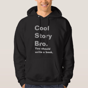Veste À Capuche Histoire fraîche Bro, vous devriez écrire un swe