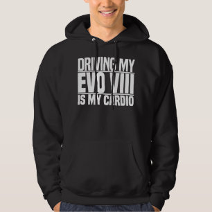 Veste À Capuche Hommes Femmes Conduisant Mon Evo 8 Est Mon Cardio