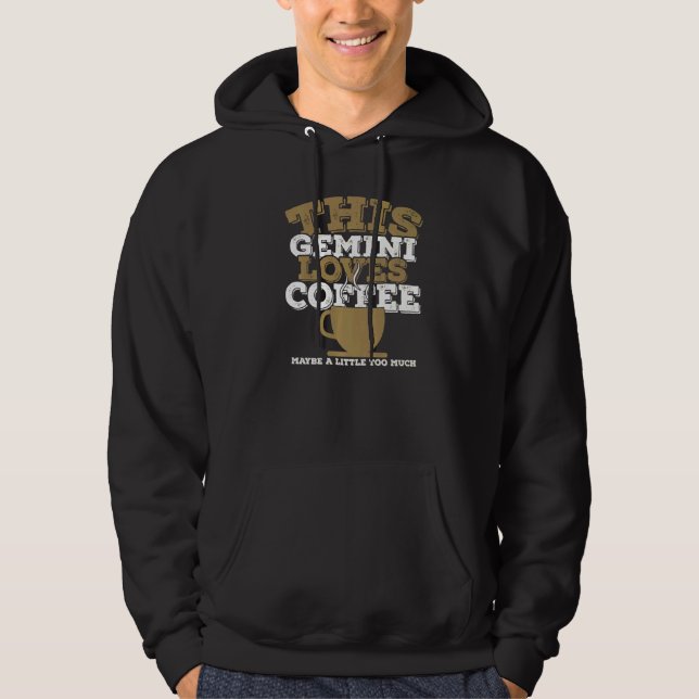 Veste À Capuche Horoscope SIGNE Zodiaque Gemini aime le café (Devant)