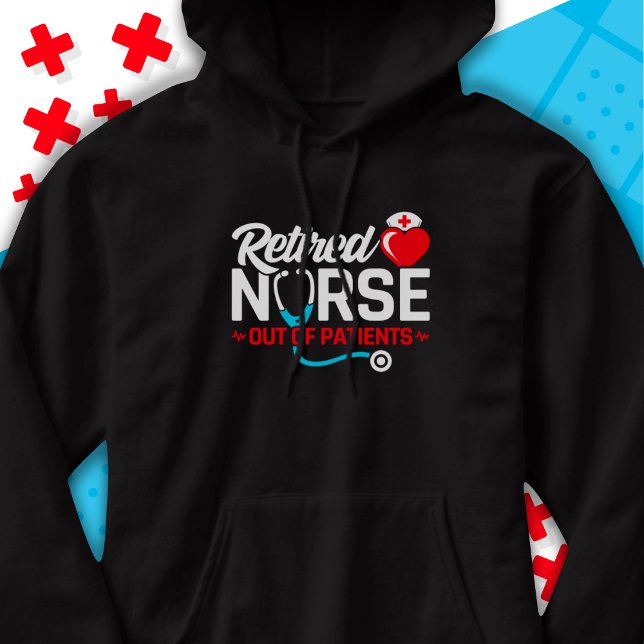 Veste À Capuche Hors des patients retraités Funny Nurse Retraite (Créateur téléchargé)