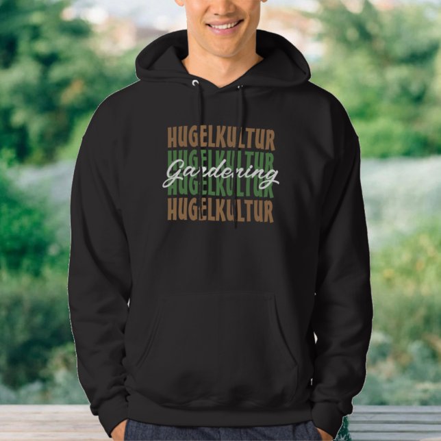 Veste À Capuche Hugelkultur jardinage Plante Lover (Créateur téléchargé)