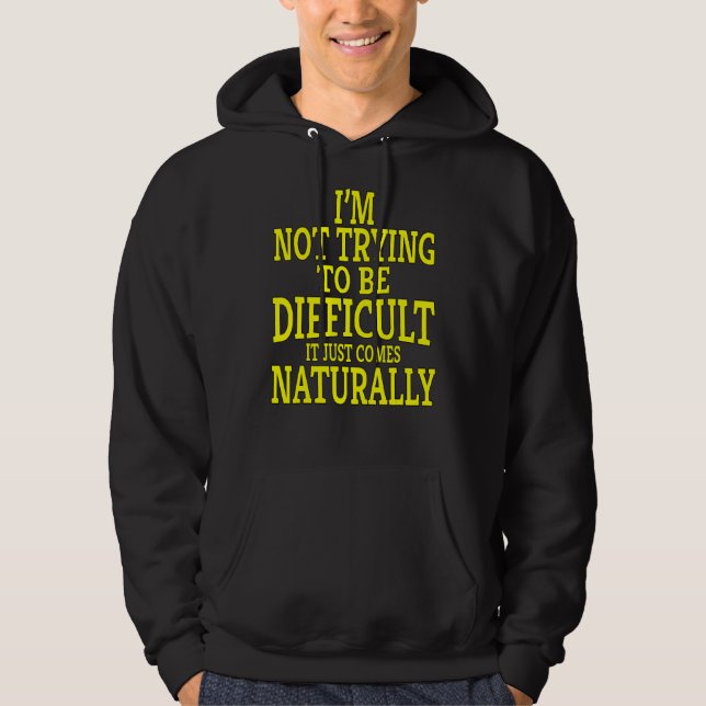 Veste À Capuche Humour Sarcastique Je n'essaie pas de devenir diff (Devant)