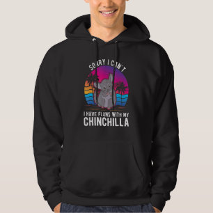 Veste À Capuche I Can't I Have Plans With My Chinchilla