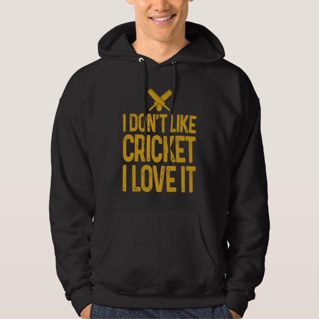 Veste À Capuche I Don'T Like Cricket I Love It Funny Cricket Playe (Devant)