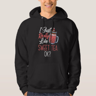 Veste À Capuche I Just Really Like Sweet Tea Ok Tea Drinker Tea  