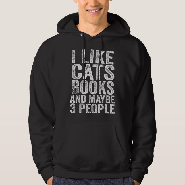 Veste À Capuche I Like Cats and Books and Maybe Like 3 People  Rea (Devant)